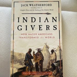 Jack Weatherford’s Indian Givers